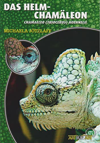 Das Helmchamäleon: Chamaeleo (Trioceros) hoehnelii (Buchreihe Art für Art Terraristik) von NTV Natur und Tier-Verlag
